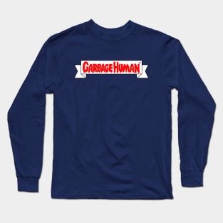 Garbage Human Long Sleeve T-Shirt